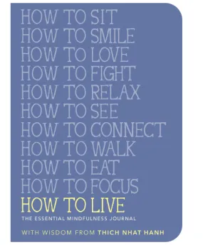 How to Live: The Essential Mindfulness Journal