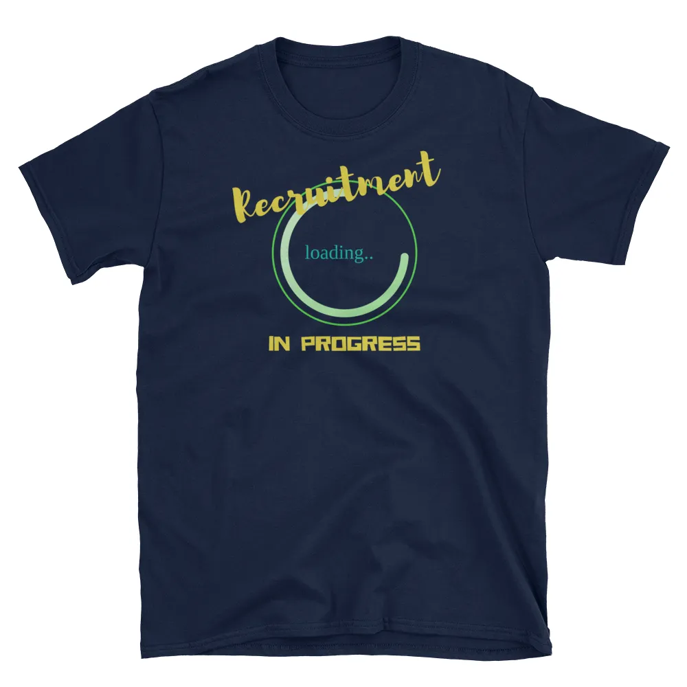 Recruitment in Progress T-Shirt